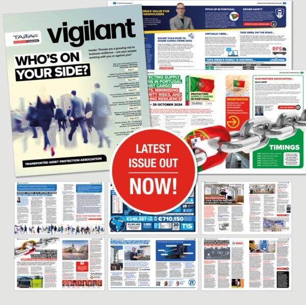 The latest issue of TAPA EMEA’s Vigilant e-Magazine is out now. 