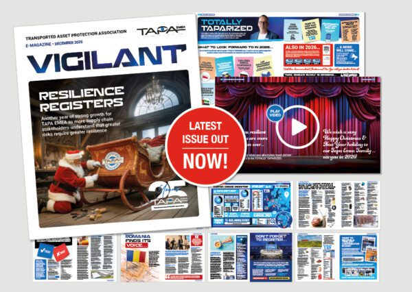 The latest issue of TAPA EMEA’s Vigilant e-Magazine is out now!